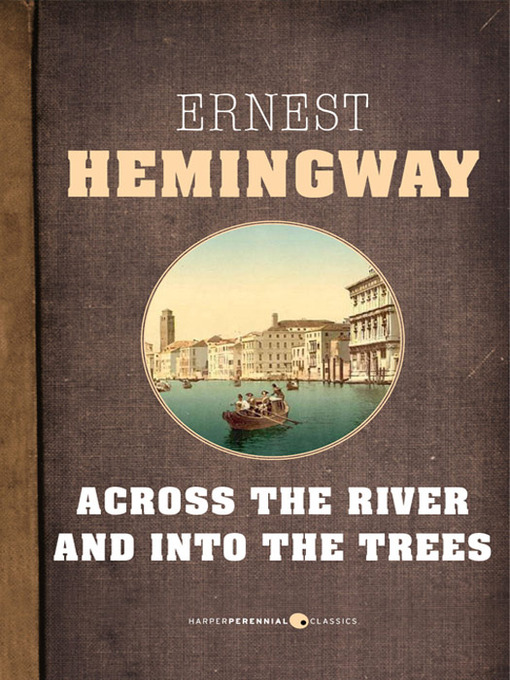 Cover image for Across the River and Into the Trees